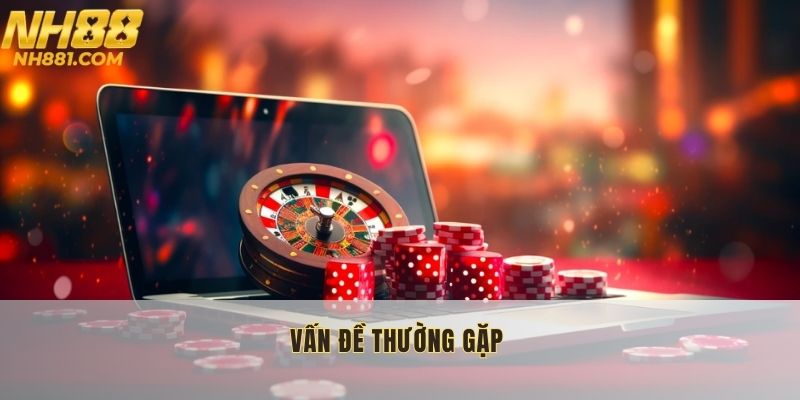 vấn đề thường gặp